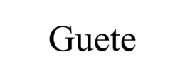 GUETE trademark