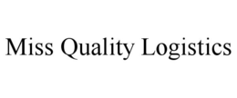 MISS QUALITY LOGISTICS trademark