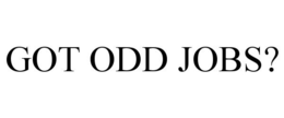 GOT ODD JOBS? trademark