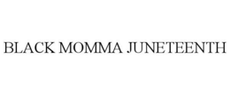 BLACK MOMMA JUNETEENTH trademark