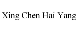 XING CHEN HAI YANG trademark