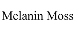 MELANIN MOSS trademark