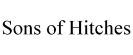 SONS OF HITCHES trademark
