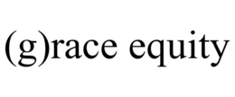 (G)RACE EQUITY trademark