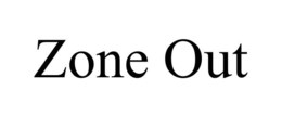 ZONE OUT trademark
