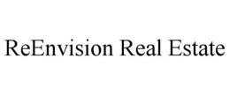 REENVISION REAL ESTATE trademark