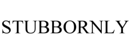 STUBBORNLY trademark