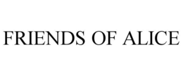 FRIENDS OF ALICE trademark