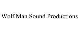 WOLF MAN SOUND PRODUCTIONS trademark