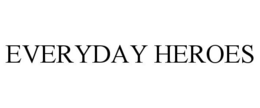 EVERYDAY HEROES trademark