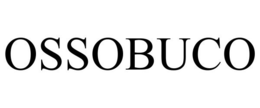 OSSOBUCO trademark