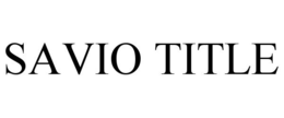 SAVIO TITLE trademark