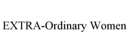 EXTRA-ORDINARY WOMEN trademark