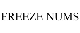 FREEZE NUMS trademark