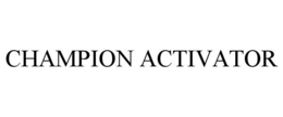 CHAMPION ACTIVATOR trademark