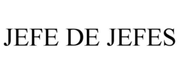 JEFE DE JEFES trademark