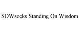 SOWSOCKS STANDING ON WISDOM trademark