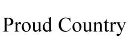 PROUD COUNTRY trademark