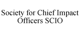 SOCIETY FOR CHIEF IMPACT OFFICERS SCIO trademark