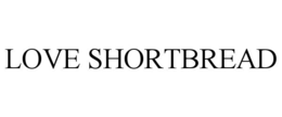 LOVE SHORTBREAD trademark