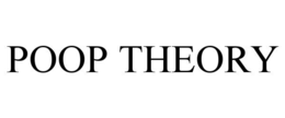 POOP THEORY trademark