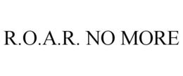 R.O.A.R. NO MORE trademark