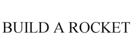 BUILD A ROCKET trademark