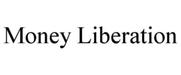 MONEY LIBERATION trademark