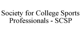 SOCIETY FOR COLLEGE SPORTS PROFESSIONALS - SCSP trademark