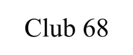 CLUB 68 trademark