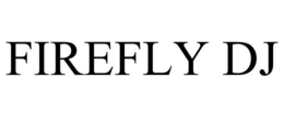 FIREFLY DJ trademark
