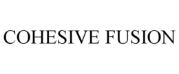 COHESIVE FUSION trademark