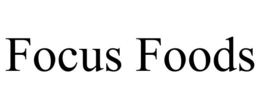 FOCUS FOODS trademark