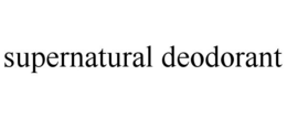 SUPERNATURAL DEODORANT trademark