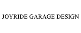 JOYRIDE GARAGE DESIGN trademark