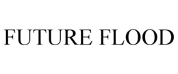 FUTURE FLOOD trademark