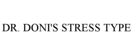DR. DONI'S STRESS TYPE trademark