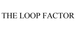THE LOOP FACTOR trademark