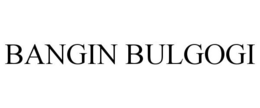 BANGIN BULGOGI trademark
