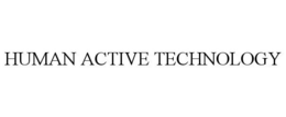 HUMAN ACTIVE TECHNOLOGY trademark