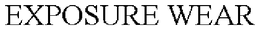 EXPOSURE WEAR trademark
