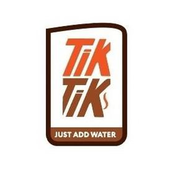 TIK TIK JUST ADD WATER trademark