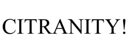 CITRANITY! trademark