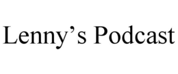 LENNY'S PODCAST trademark