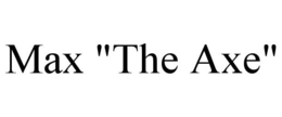 MAX "THE AXE" trademark