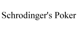 SCHRODINGER'S POKER trademark