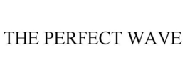 THE PERFECT WAVE trademark