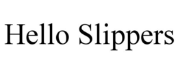 HELLO SLIPPERS trademark