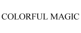 COLORFUL MAGIC trademark