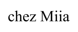 CHEZ MIIA trademark